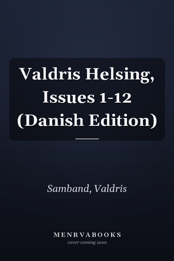 Valdris Helsing, Issues 1-12 (Danish Edition)