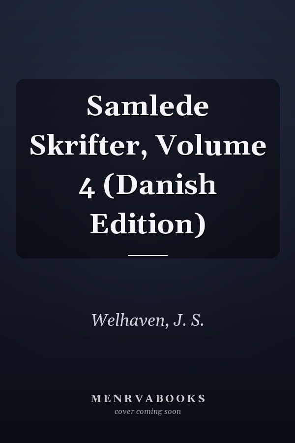 Samlede Skrifter, Volume 4 (Danish Edition)