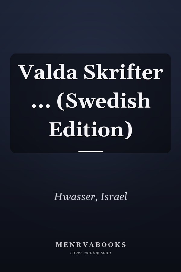 Valda Skrifter ... (Swedish Edition)