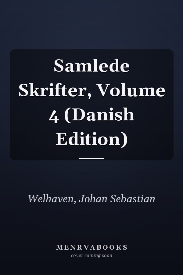 Samlede Skrifter, Volume 4 (Danish Edition)