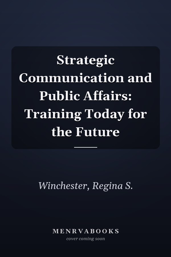 Strategic Communication and Public Affairs: Training Today for the Future