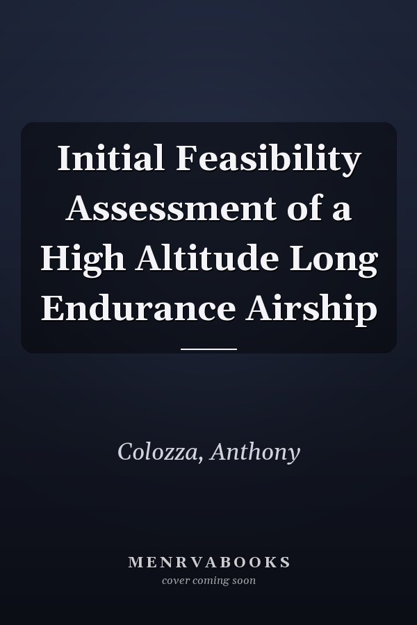 Initial Feasibility Assessment of a High Altitude Long Endurance Airship