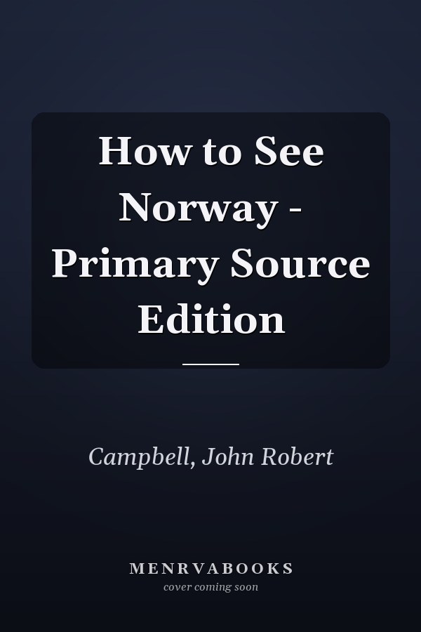 How to See Norway - Primary Source Edition