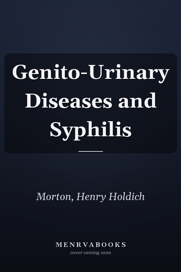 Genito-Urinary Diseases and Syphilis