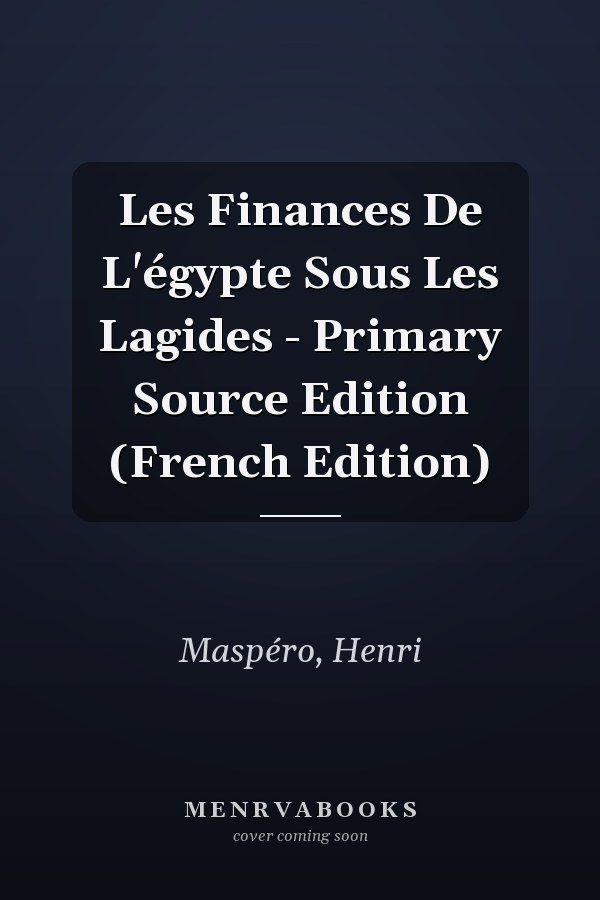 Les Finances De L'égypte Sous Les Lagides - Primary Source Edition (French Edition)