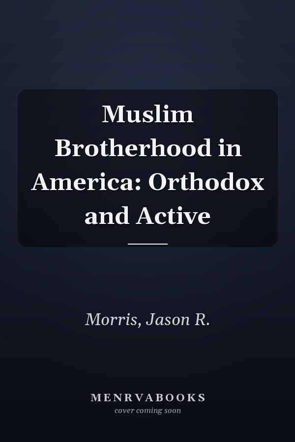 Muslim Brotherhood in America: Orthodox and Active