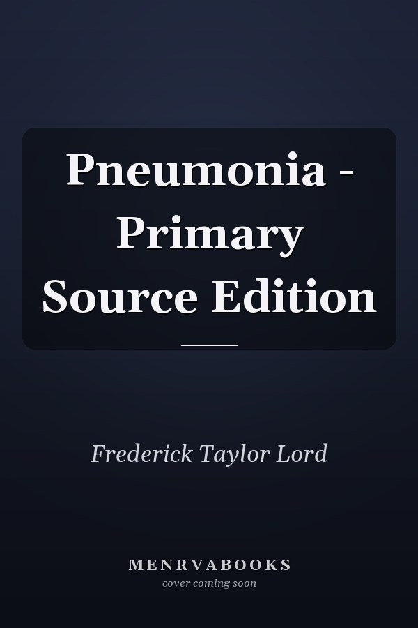 Pneumonia - Primary Source Edition