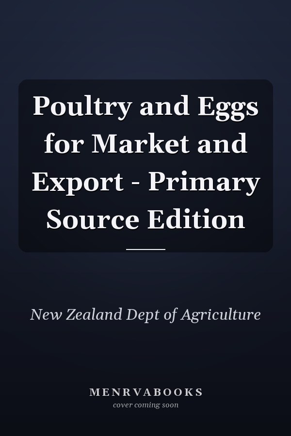 Poultry and Eggs for Market and Export - Primary Source Edition