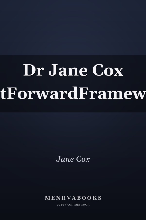 Dr Jane Cox FastForwardFramework