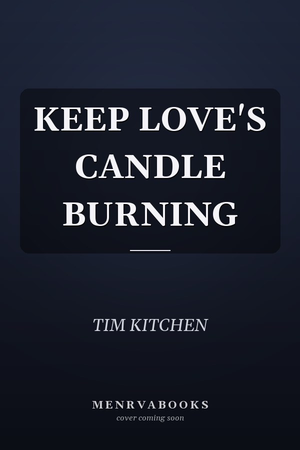 KEEP LOVE'S CANDLE BURNING