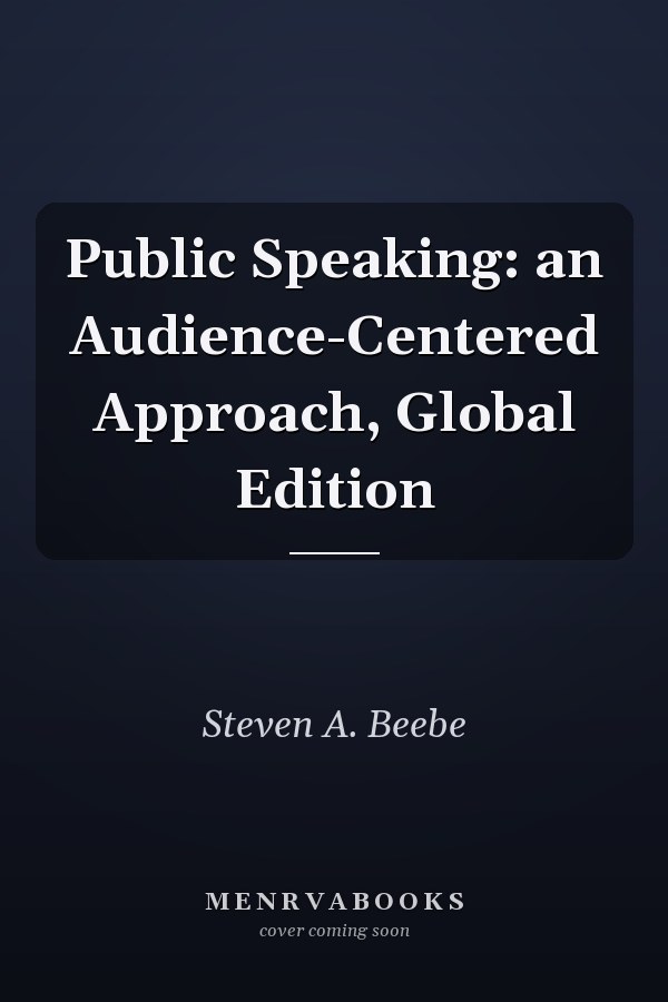 Public Speaking: an Audience-Centered Approach, Global Edition