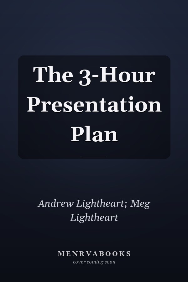 The 3-Hour Presentation Plan