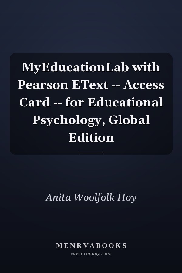 MyEducationLab with Pearson EText -- Access Card -- for Educational Psychology, Global Edition