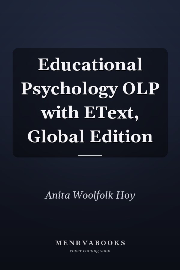 Educational Psychology OLP with EText, Global Edition
