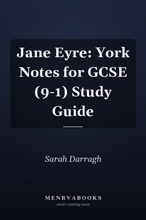 Jane Eyre: York Notes for GCSE (9-1) Study Guide