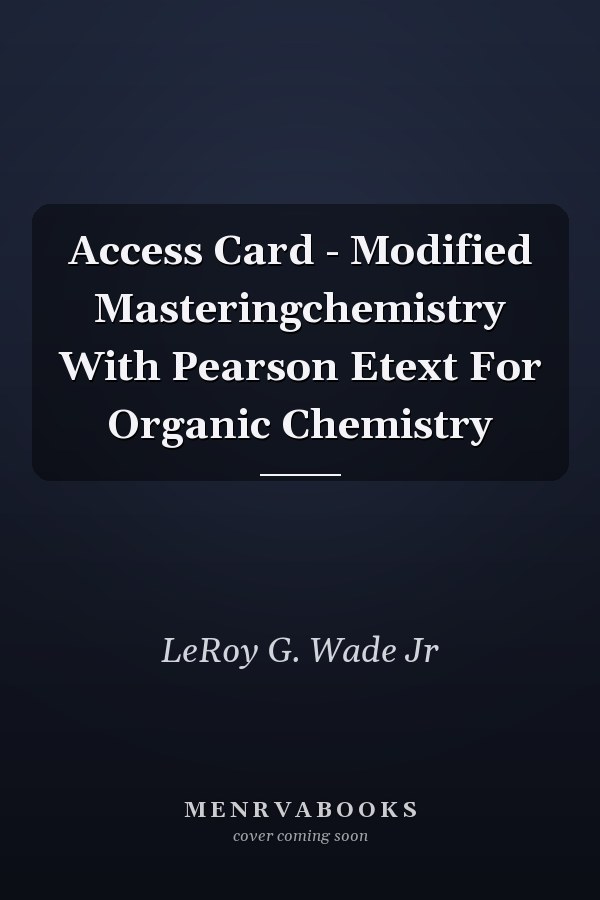 Access Card - Modified Masteringchemistry With Pearson Etext For Organic Chemistry
