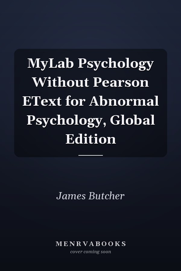 MyLab Psychology Without Pearson EText for Abnormal Psychology, Global Edition