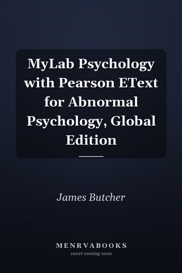MyLab Psychology with Pearson EText for Abnormal Psychology, Global Edition
