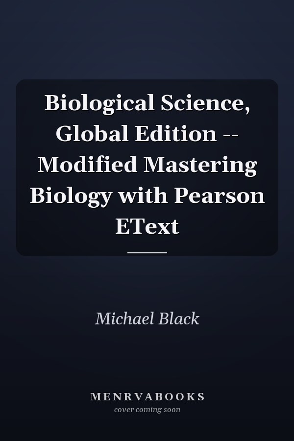 Biological Science, Global Edition -- Modified Mastering Biology with Pearson EText