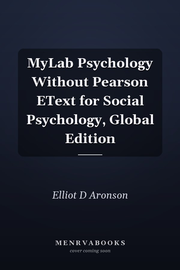 MyLab Psychology Without Pearson EText for Social Psychology, Global Edition
