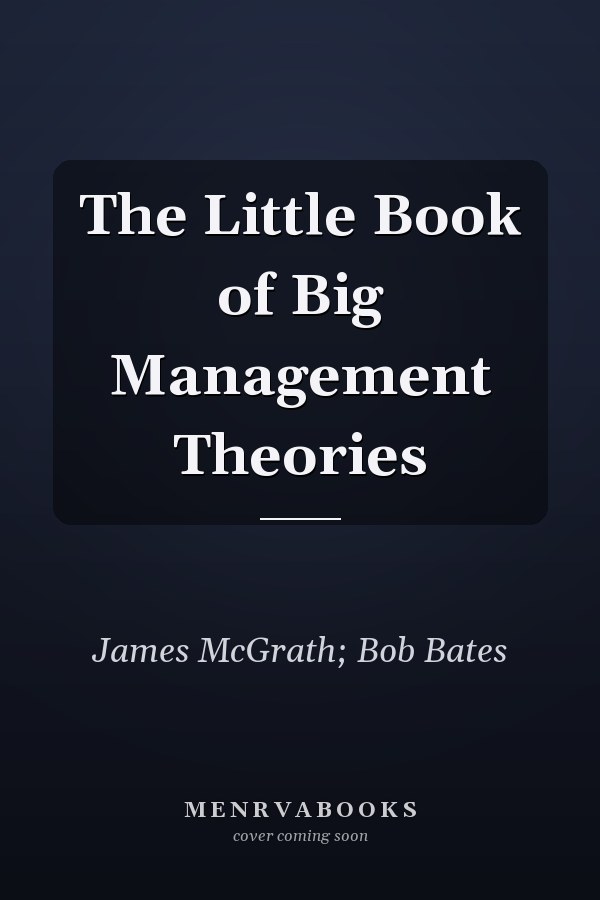The Little Book of Big Management Theories
