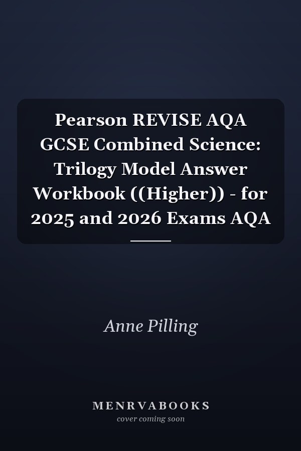 Pearson REVISE AQA GCSE Combined Science: Trilogy Model Answer Workbook ((Higher)) - for 2025 and 2026 Exams AQA