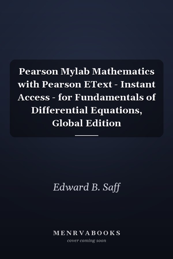Pearson Mylab Mathematics with Pearson EText - Instant Access - for Fundamentals of Differential Equations, Global Edition