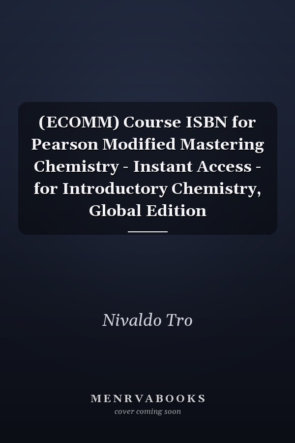 (ECOMM) Course ISBN for Pearson Modified Mastering Chemistry - Instant Access - for Introductory Chemistry, Global Edition