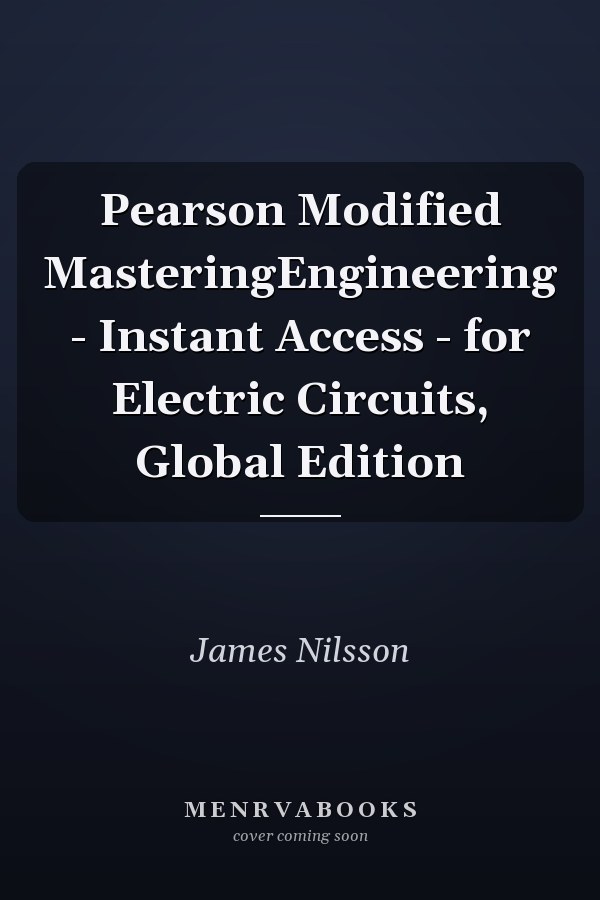 Pearson Modified MasteringEngineering - Instant Access - for Electric Circuits, Global Edition