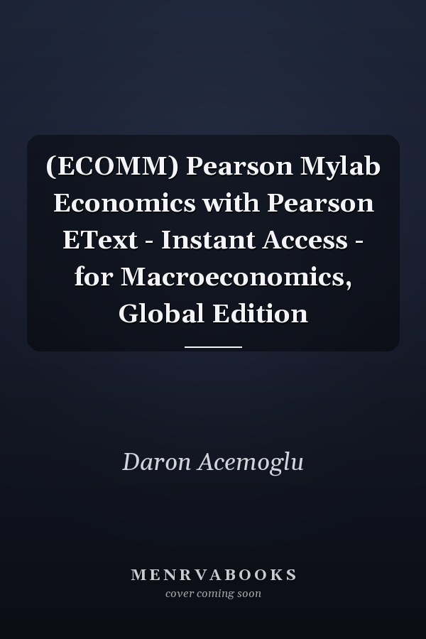 (ECOMM) Pearson Mylab Economics with Pearson EText - Instant Access - for Macroeconomics, Global Edition
