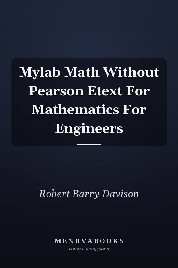Mylab Math Without Pearson Etext For Mathematics For Engineers