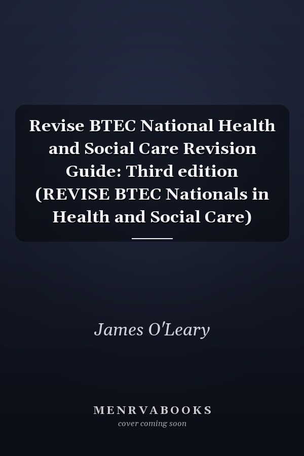 Revise BTEC National Health and Social Care Revision Guide: Third edition (REVISE BTEC Nationals in Health and Social Care)
