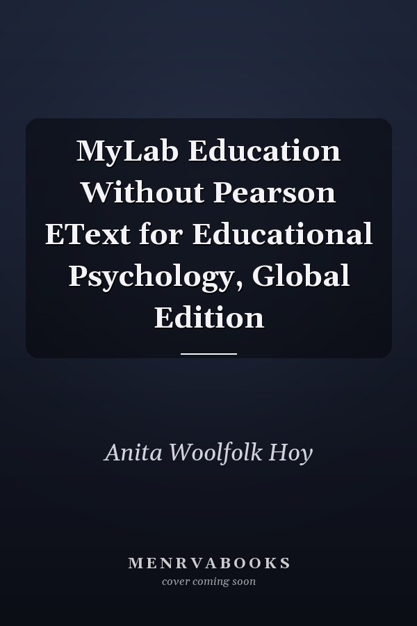 MyLab Education Without Pearson EText for Educational Psychology, Global Edition