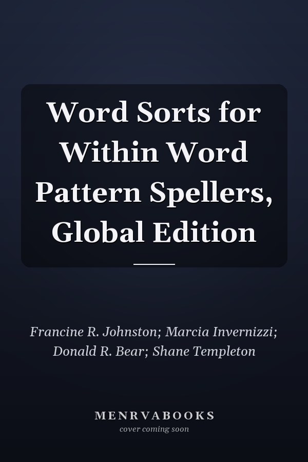 Word Sorts for Within Word Pattern Spellers, Global Edition