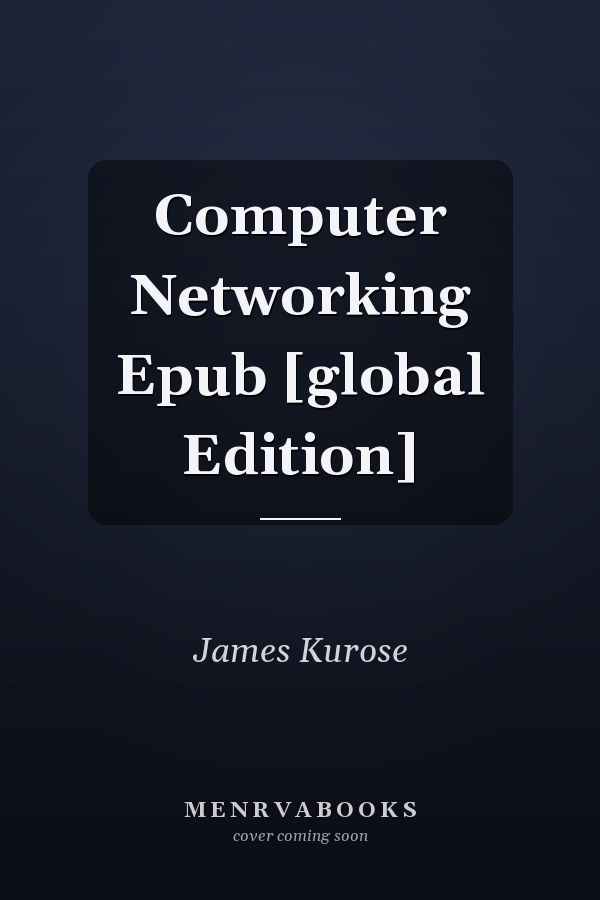 Computer Networking Epub [global Edition]