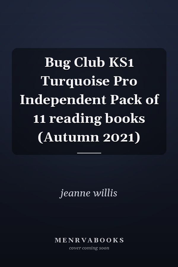 Bug Club KS1 Turquoise Pro Independent Pack of 11 reading books (Autumn 2021)