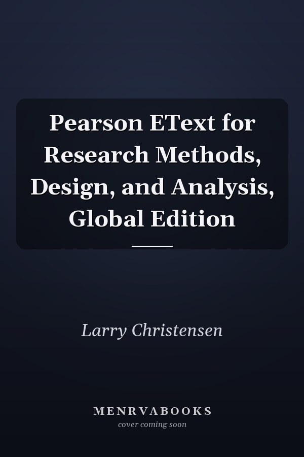 Pearson EText for Research Methods, Design, and Analysis, Global Edition