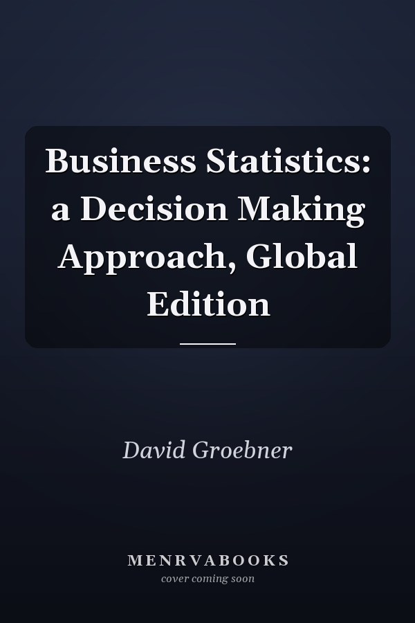 Business Statistics: a Decision Making Approach, Global Edition