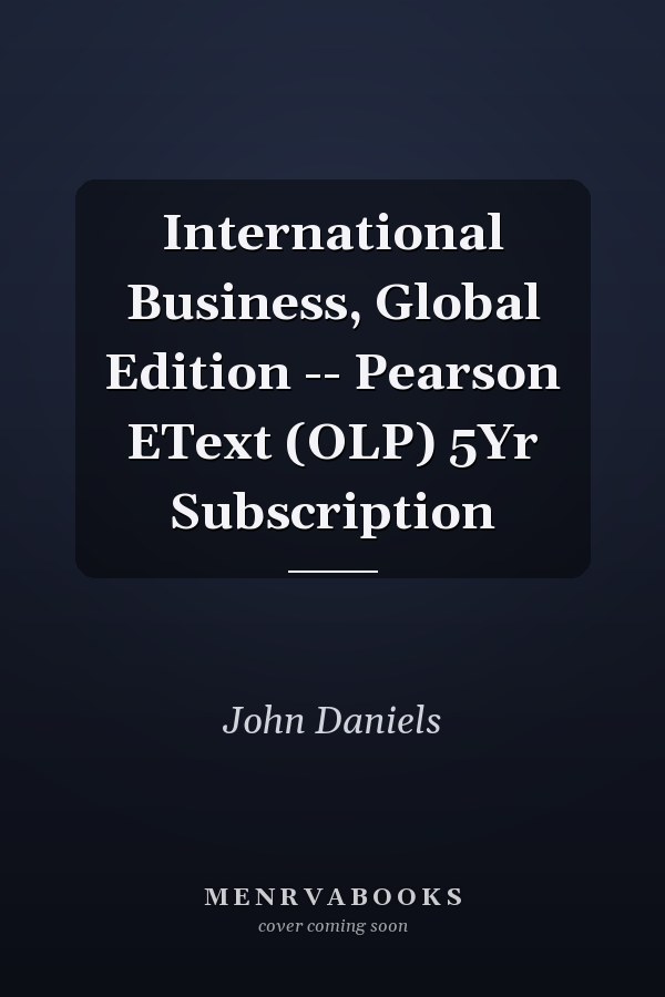 International Business, Global Edition -- Pearson EText (OLP) 5Yr Subscription