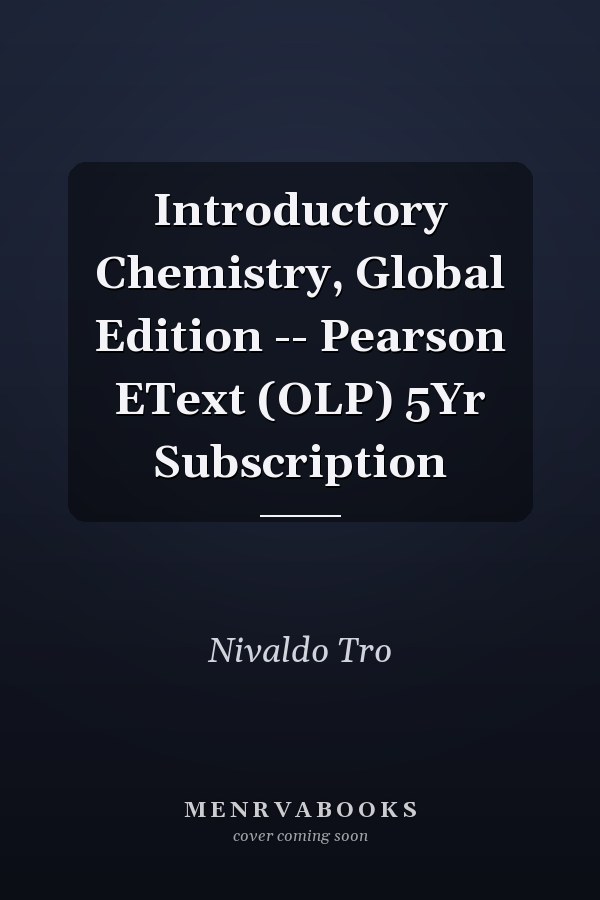 Introductory Chemistry, Global Edition -- Pearson EText (OLP) 5Yr Subscription