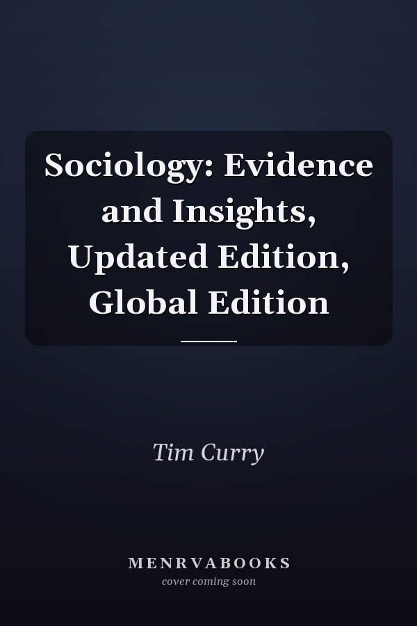 Sociology: Evidence and Insights, Updated Edition, Global Edition