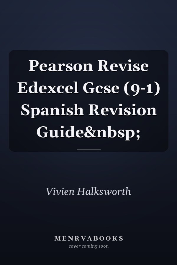 Pearson Revise Edexcel Gcse (9-1) Spanish Revision Guide&nbsp;