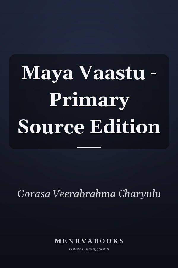 Maya Vaastu - Primary Source Edition