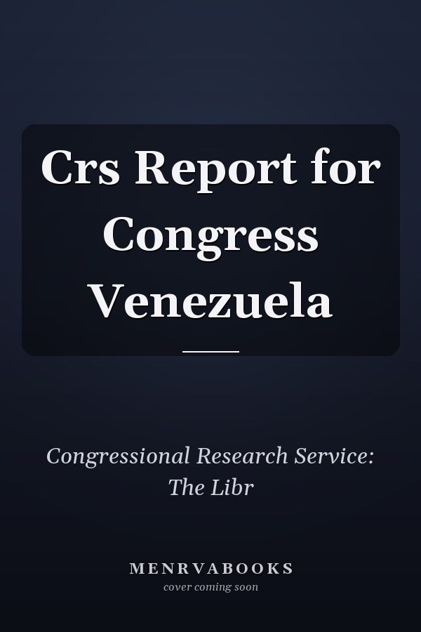 Crs Report for Congress Venezuela