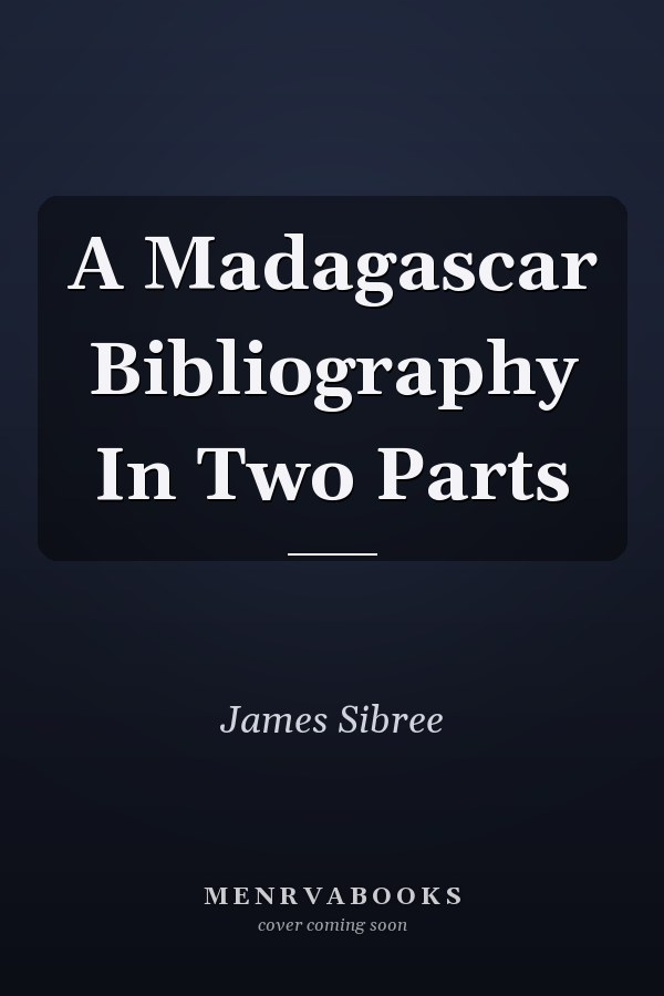 A Madagascar Bibliography In Two Parts