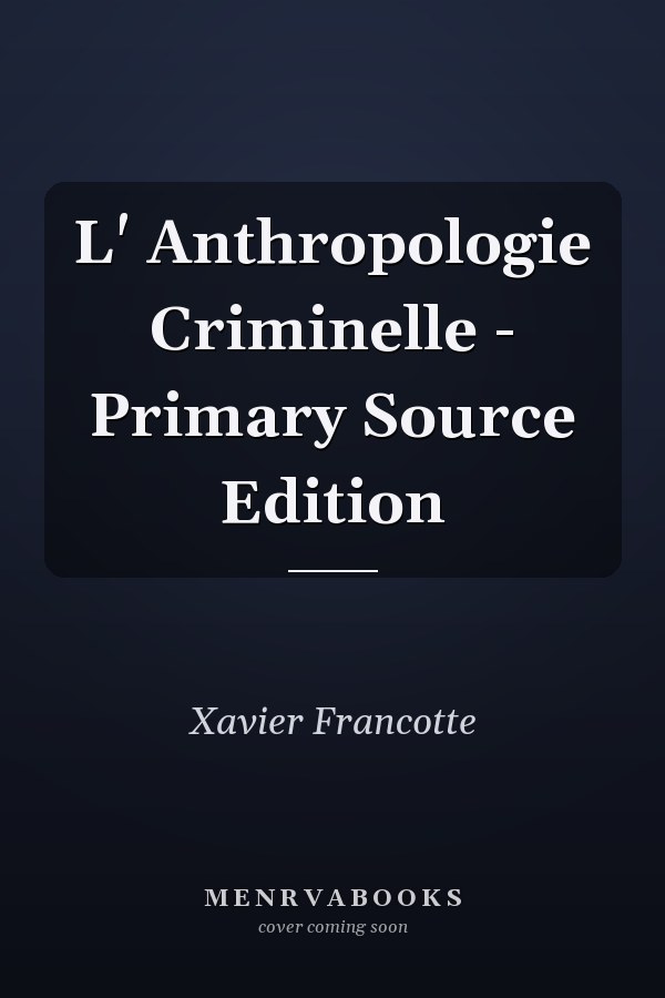 L' Anthropologie Criminelle - Primary Source Edition