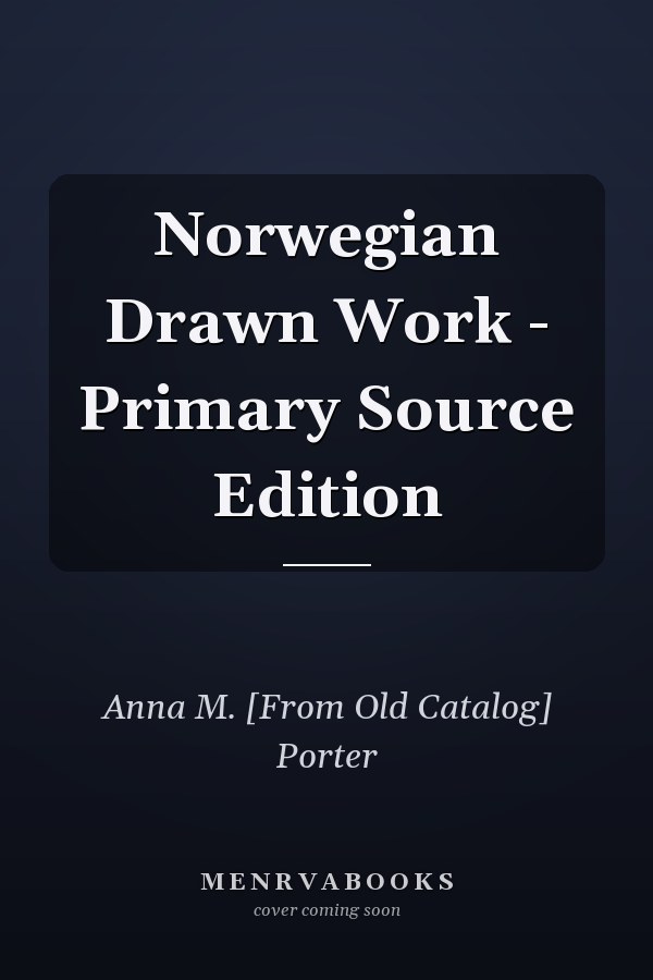 Norwegian Drawn Work - Primary Source Edition