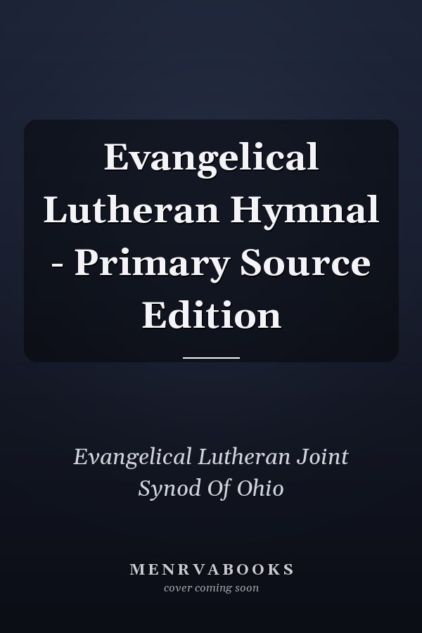 Evangelical Lutheran Hymnal - Primary Source Edition