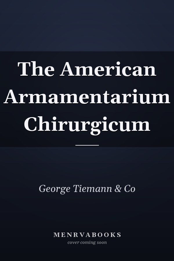 The American Armamentarium Chirurgicum