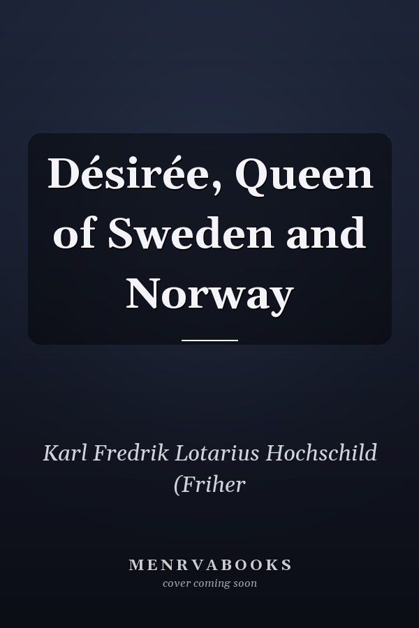 Désirée, Queen of Sweden and Norway